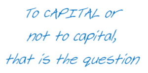 to CAPITAL or not to capital, that is the question